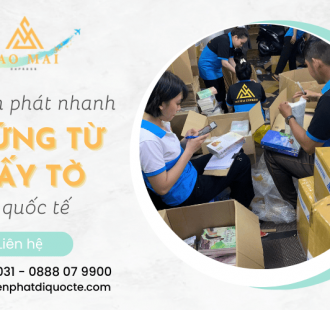 Chuyển phát nhanh chứng từ, giấy tờ đi quốc tế cùng Sao Mai Express
