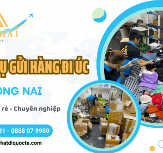 Tham khảo ngay dịch vụ gửi hàng đi Úc giá rẻ tại Đồng Nai