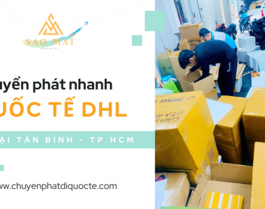 Dịch vụ chuyển phát nhanh quốc tế DHL tại Tân Bình