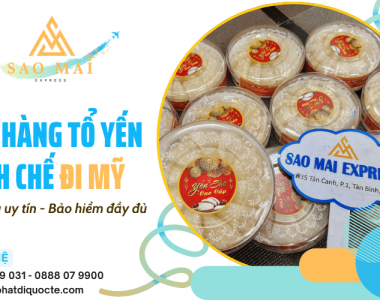 Gửi hàng tổ yến tinh chế đi Mỹ bảo hiểm đầy đủ